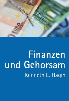 Finanzen und Gehorsam von Griem,  Martina, Hagin,  Kenneth E