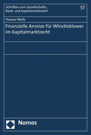 Finanzielle Anreize für Whistleblower im Kapitalmarktrecht von Pfeifle,  Theresa