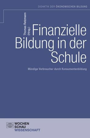 Finanzielle Bildung in der Schule von Retzmann,  Thomas