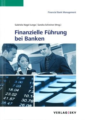 Finanzielle Führung bei Banken von Nagel-Jungo,  Gabriela, Schreiner,  Sandra