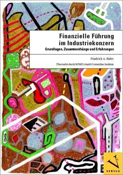 Finanzielle Führung im Industriekonzern von Rufer,  Friedrich A