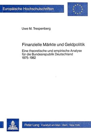 Finanzielle Märkte und Geldpolitik von Trespenberg,  Uwe M.