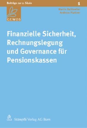 Finanzielle Sicherheit, Rechnungslegung und Governance für Pensionskassen von Baltiswiler,  Martin, GEWOS, Plattner,  Andreas