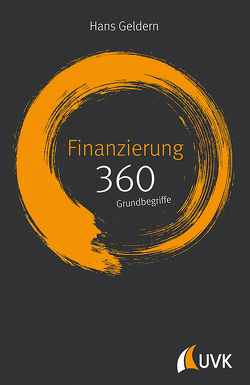 Finanzierung: 360 Grundbegriffe kurz erklärt von Geldern,  Hans