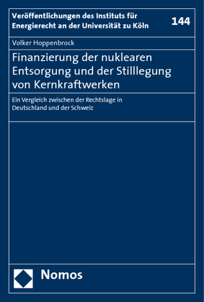 Finanzierung der nuklearen Entsorgung und der Stilllegung von Kernkraftwerken von Hoppenbrock,  Volker