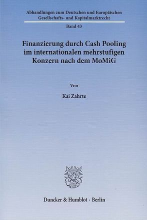 Finanzierung durch Cash Pooling im internationalen mehrstufigen Konzern nach dem MoMiG. von Zahrte,  Kai