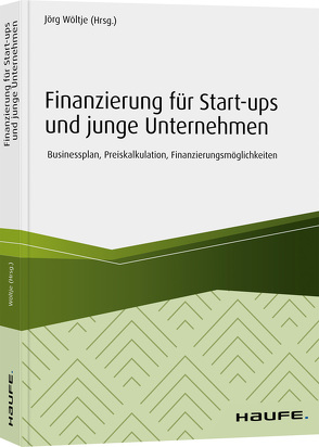 Finanzierung für Start-ups und junge Unternehmen von Wöltje,  Jörg