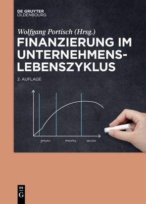 Finanzierung im Unternehmenslebenszyklus von Portisch,  Wolfgang