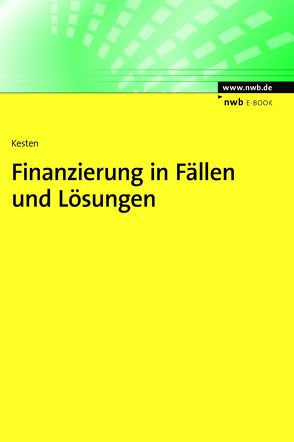 Finanzierung in Fällen und Lösungen von Kesten,  Ralf