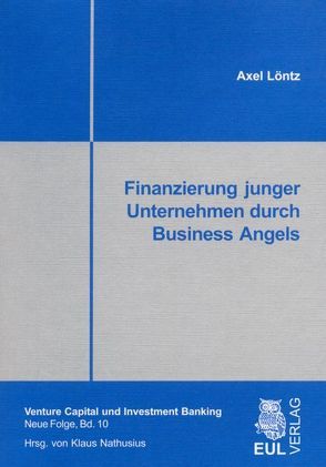 Finanzierung junger Unternehmen durch Business Angels von Löntz,  Axel