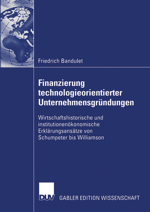Finanzierung technologieorientierter Unternehmensgründungen von Bandulet,  Friedrich, Meyer,  Prof. Dr. Margit
