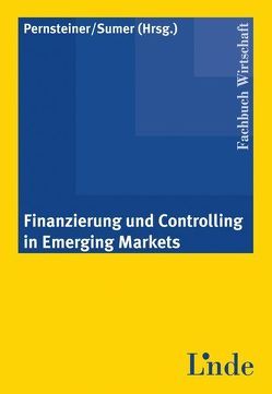Finanzierung und Controlling in Emerging Markets von Pernsteiner,  Helmut, Sumer,  Haluk