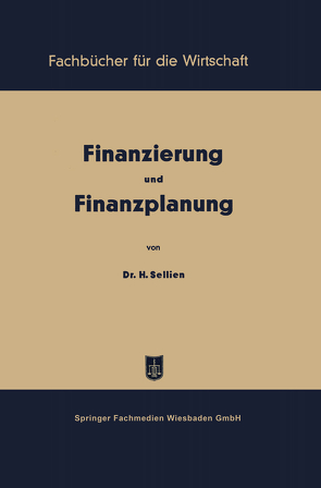 Finanzierung und Finanzplanung von Sellien,  Helmut