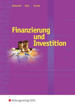 Finanzierung und Investition von Ehebrecht,  Heinz-Peter, Klein,  Volker, Krenitz,  Manfred
