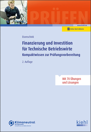 Finanzierung und Investition für Technische Betriebswirte von Eisenschink,  Christian