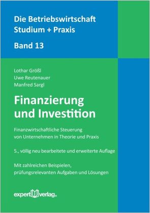 Finanzierung und Investition von Größl,  Lothar, Reutenauer,  Uwe, Sargl,  Manfred