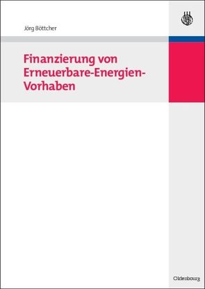 Finanzierung von Erneuerbare-Energien-Vorhaben von Böttcher,  Jörg
