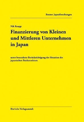 Finanzierung von Kleinen und Mittleren Unternehmen in Japan von Raupp,  Nik