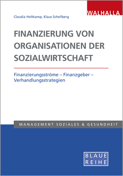 Finanzierung von Organisationen der Sozialwirtschaft von Holtkamp,  Claudia, Schellberg,  Klaus-Ulrich