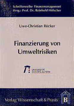 Finanzierung von Umweltrisiken. von Rücker,  Uwe-Christian