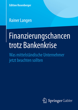 Finanzierungschancen trotz Bankenkrise von Everling,  Oliver, Langen,  Rainer