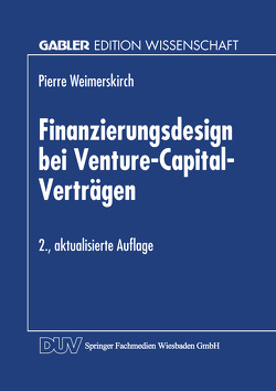 Finanzierungsdesign bei Venture-Capital-Verträgen von Weimerskirch,  Pierre