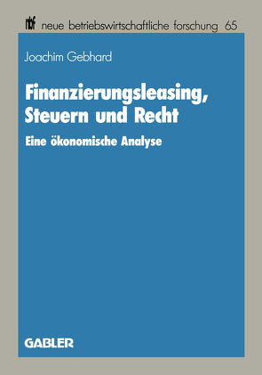 Finanzierungsleasing, Steuern und Recht von Gebhard,  Joachim