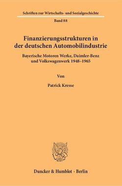 Finanzierungsstrukturen in der deutschen Automobilindustrie. von Kresse,  Patrick