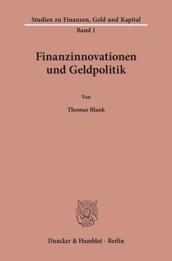 Finanzinnovationen und Geldpolitik. von Blank,  Thomas