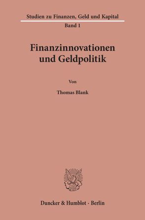 Finanzinnovationen und Geldpolitik. von Blank,  Thomas