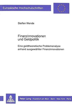 Finanzinnovationen und Geldpolitik von Wende,  Steffen