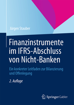 Finanzinstrumente im IFRS-Abschluss von Nicht-Banken von Stauber,  Jürgen