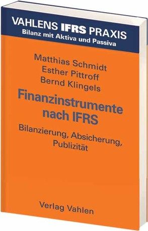 Finanzinstrumente nach IFRS von Klingels,  Bernd, Pittroff,  Esther, Schmidt,  Matthias