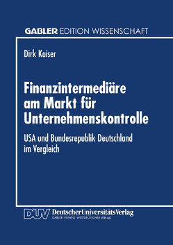 Finanzintermediäre am Markt für Unternehmenskontrolle von Kaiser,  Dirk