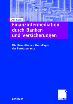 Finanzintermediation durch Banken und Versicherungen von Kaiser,  Dirk