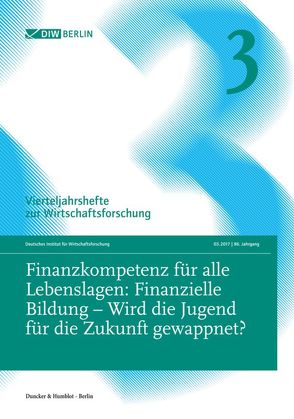 Finanzkompetenz für alle Lebenslagen: Finanzielle Bildung – Wird die Jugend für die Zukunft gewappnet? von Deutsches Institut für Wirtschaftsforschung