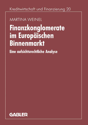 Finanzkonglomerate im Europäischen Binnenmarkt von Weinel,  Martina