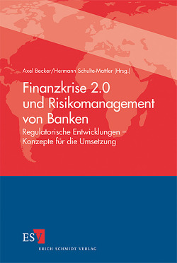 Finanzkrise 2.0 und Risikomanagement von Banken von Becker,  Axel, Buscher,  Arne Martin, Demski,  Carsten, Dürselen,  Karl, Geiersbach,  Karsten, Greiner,  Wolfgang, Hrynko,  Jan, Kastner,  Arno, Kramer,  Helge, Kuks,  Karina, Manns,  Thorsten, Mertens,  Michael, Prasser,  Stefan, Röckle,  Dirk, Rosner-Niemes,  Susanne, Savova,  Diana, Schmid,  Alexander, Schroeder,  Daniela, Schulte-Mattler,  Hermann, Stausberg,  Thomas, Zeranski,  Stefan