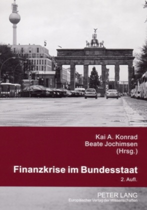 Finanzkrise im Bundesstaat von Jochimsen,  Beate, Konrad,  Kai A.