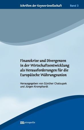 Finanzkrise und Divergenzen in der Wirtschaftsentwicklung als Herausforderung für die Europäische Währungsunion von Chaloupek,  Günther, Kromphardt,  Jürgen