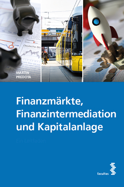 Finanzmärkte, Finanzintermediation und Kapitalanlage von Predota,  Martin