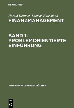 Finanzmanagement, Band 1: Problemorientierte Einführung von Dettmer,  Harald, Hausmann,  Thomas