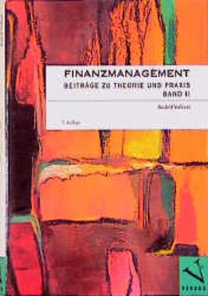 Finanzmanagement. Beiträge zu Theorie und Praxis von Volkart,  Rudolf