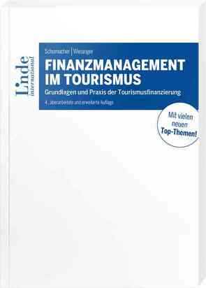 Finanzmanagement im Tourismus von Schumacher,  Martin, Wiesinger,  Manuela