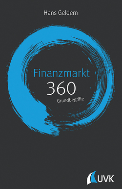 Finanzmarkt: 360 Grundbegriffe kurz erklärt von Geldern,  Hans