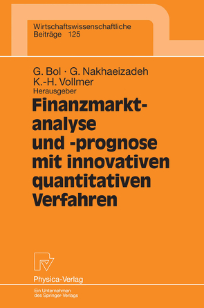 Finanzmarktanalyse und- prognose mit innovativen quantitativen Verfahren von Bol,  Georg, Nakhaeizadeh,  Gholamreza, Vollmer,  Karl-Heinz