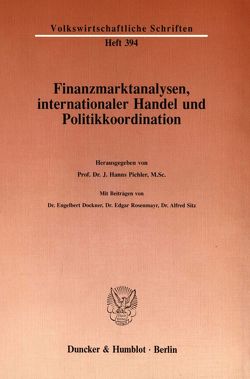 Finanzmarktanalysen, internationaler Handel und Politikkoordination. von Pichler,  J. Hanns