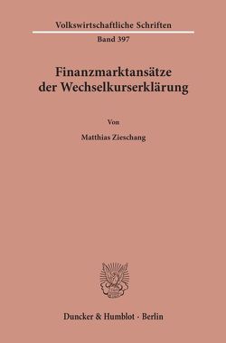 Finanzmarktansätze der Wechselkurserklärung. von Zieschang,  Matthias