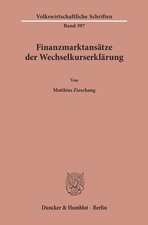 Finanzmarktansätze der Wechselkurserklärung. von Zieschang,  Matthias