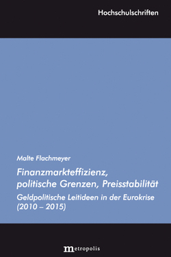 Finanzmarkteffizienz, politische Grenzen, Preisstabilität von Flachmeyer,  Malte